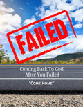 Come Home "Coming back to God after you failed"